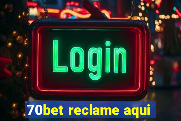 70bet reclame aqui